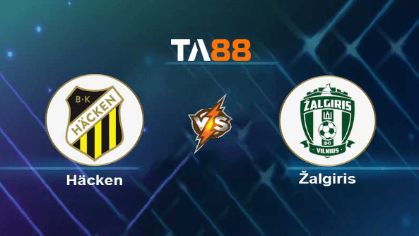 TA88 Soi kèo nhận định BK Hacken vs FK Zalgiris Vilnius, 00h00 ngày 18/08/2023