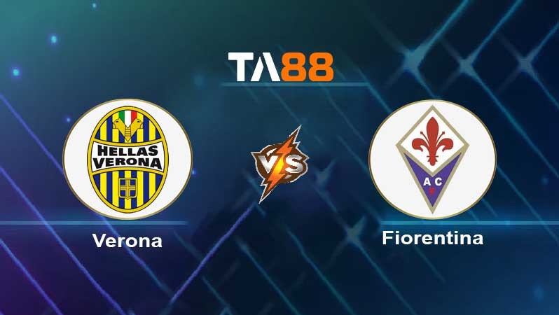 TA88 Soi kèo nhận định Hellas Verona vs Fiorentina , 00h30 ngày 28/02/2023
