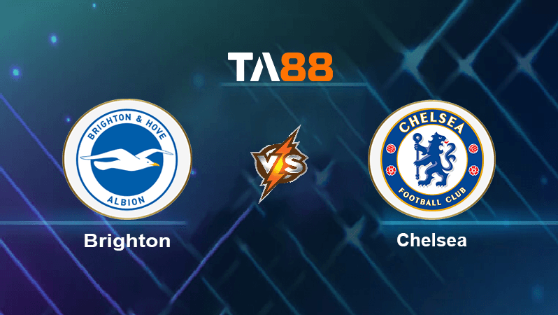 TA88 Soi kèo nhận định Brighton & Hove Albion vs Chelsea, 21h00 ngày 29/10/2022