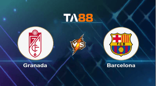 TA88 Soi kèo nhận định Granada vs Barcelona, 02h00 ngày 09/10/2023