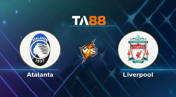 TA88 Soi kèo nhận định Atalanta vs Liverpool, 02h00 ngày 19/04/2024