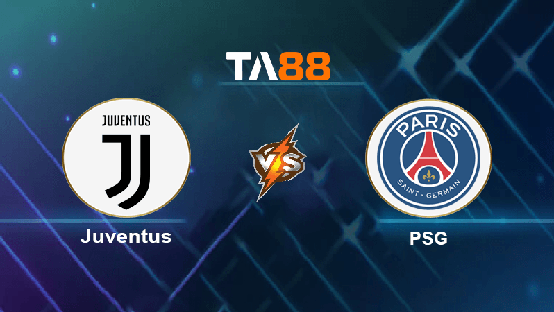 TA88 Soi kèo nhận định Juventus vs PSG, 03h00 ngày 03/11/2022