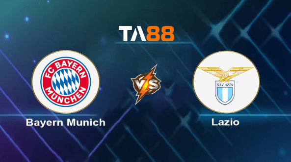 TA88 Soi kèo nhận định Bayern Munich vs Lazio, 03h00 ngày 06/03/2024