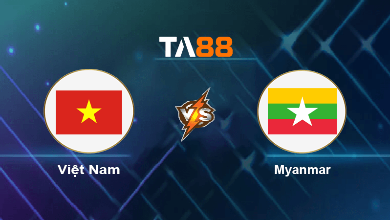 TA88 Soi kèo nhận định Việt Nam vs Myanmar, 19h30 ngày 03/01/2023