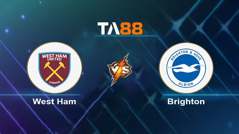 TA88 Soi kèo nhận định West Ham United vs Brighton & Hove Albion, 02h30 ngày 03/01/2024