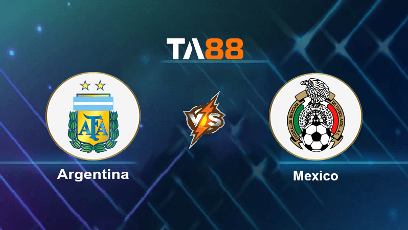 TA88 Soi kèo nhận định Argentina vs Mexico , 02h00 ngày 27/11/2022
