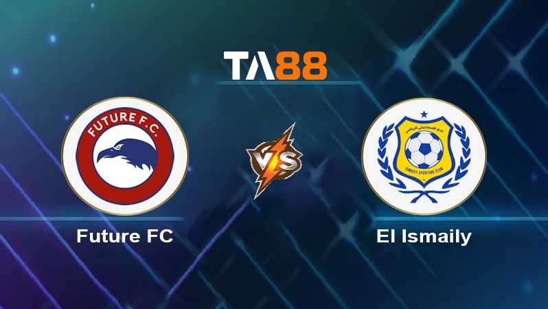 TA88 Soi kèo nhận định Future FC vs El Ismaily , 22h00 ngày 03/03/2023