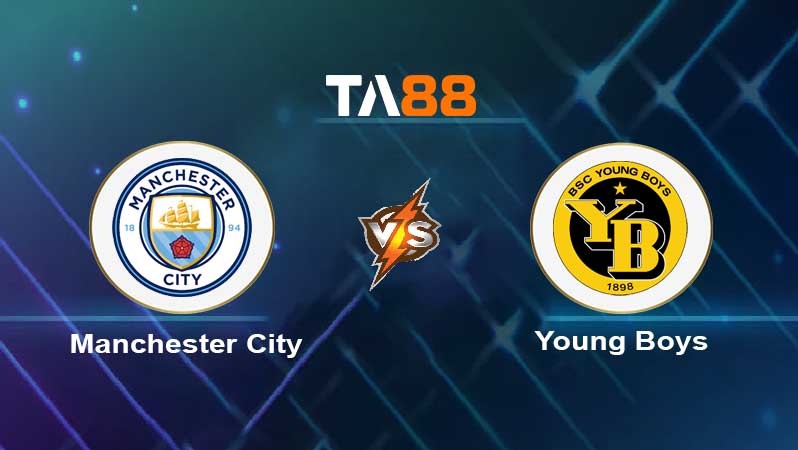 TA88 Soi kèo nhận định Manchester City vs Young Boys, 03h00 ngày 08/11/2023