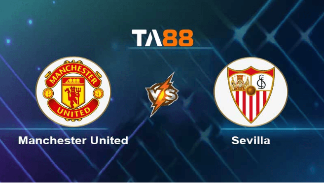 TA88 Soi kèo nhận định Manchester United vs Sevilla , 02h00 ngày 14/04/2023