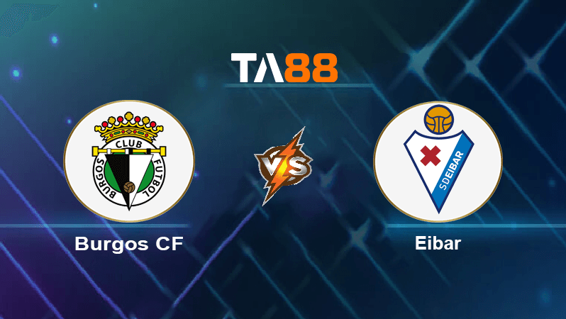 TA88 Soi kèo nhận định Burgos CF vs Eibar , 20h00 ngày 08/12/2022