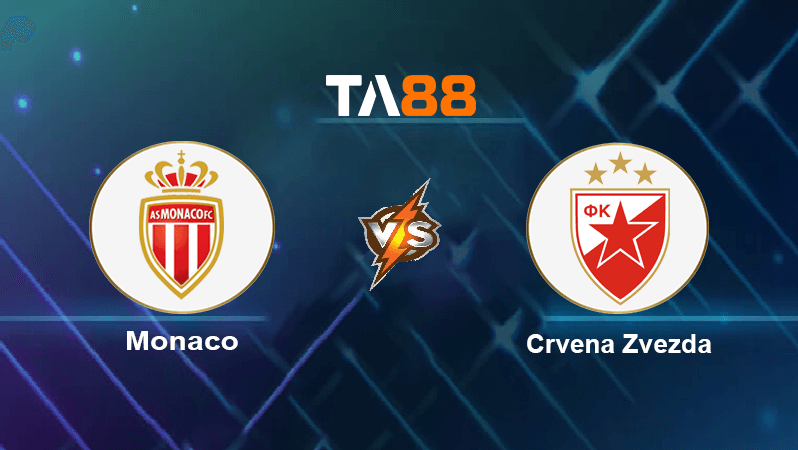TA88 Soi kèo nhận định Monaco vs Crvena Zvezda , 00h45 ngày 04/11/2022