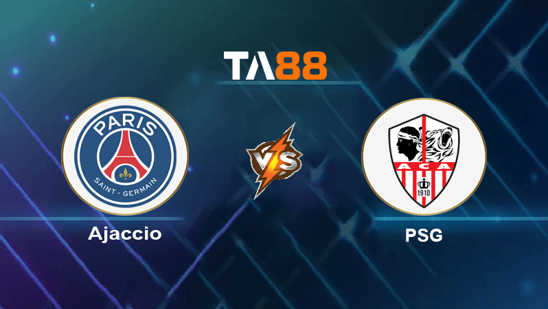 TA88 Soi kèo nhận định Ajaccio vs PSG, 02h00 ngày 22/10/2022