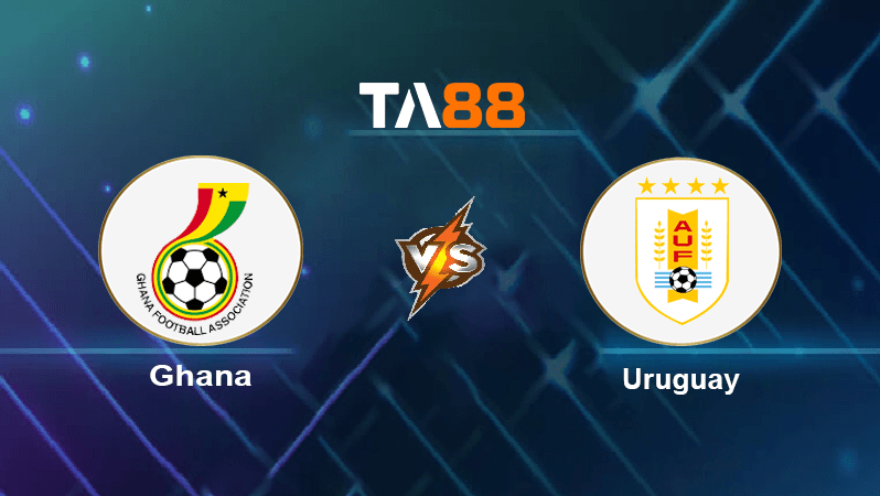TA88 Soi kèo nhận định Ghana vs Uruguay, 22h00 ngày 02/12/2022