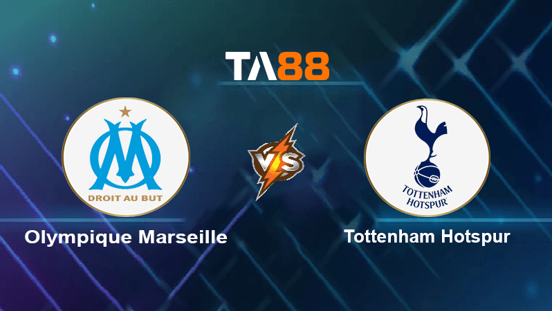 TA88 Soi kèo nhận định Olympique Marseille vs Tottenham Hotspur, 03h00 ngày 02/11/2022