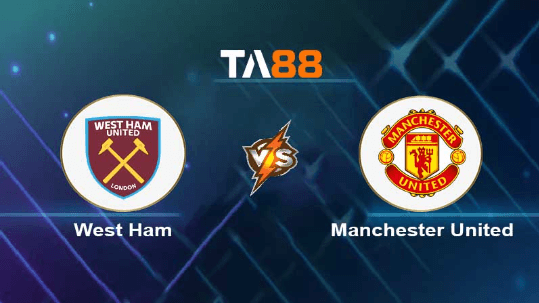 TA88 Soi kèo nhận định West Ham United vs Manchester United, 19h30 ngày 23/12/2023