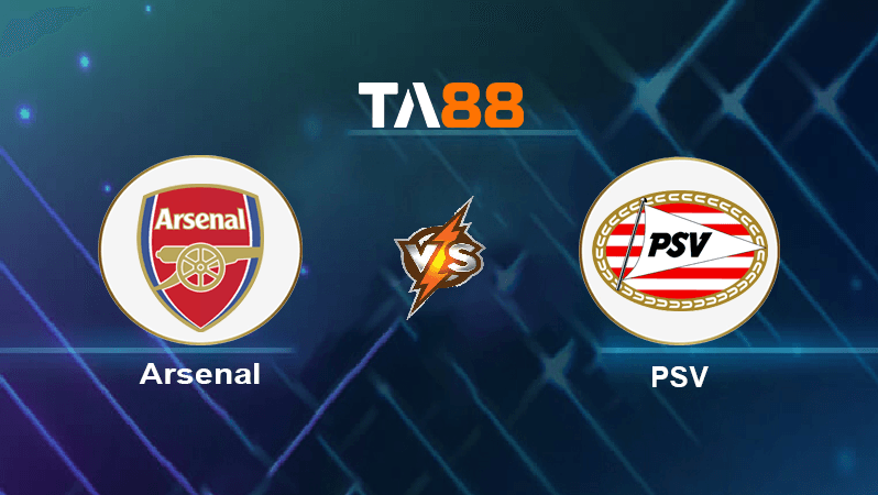 TA88 Soi kèo nhận định Arsenal vs PSV, 00h00 ngày 21/10/2022