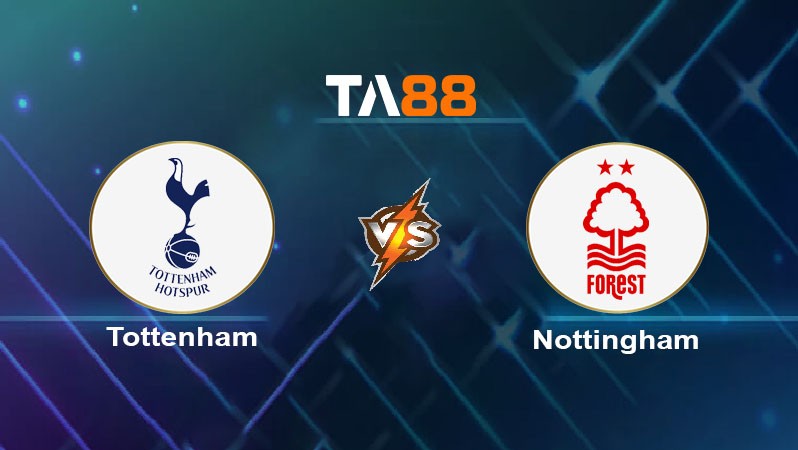TA88 Soi kèo nhận định Tottenham Hotspur vs Nottingham Forest, 00h00 ngày 08/04/2024