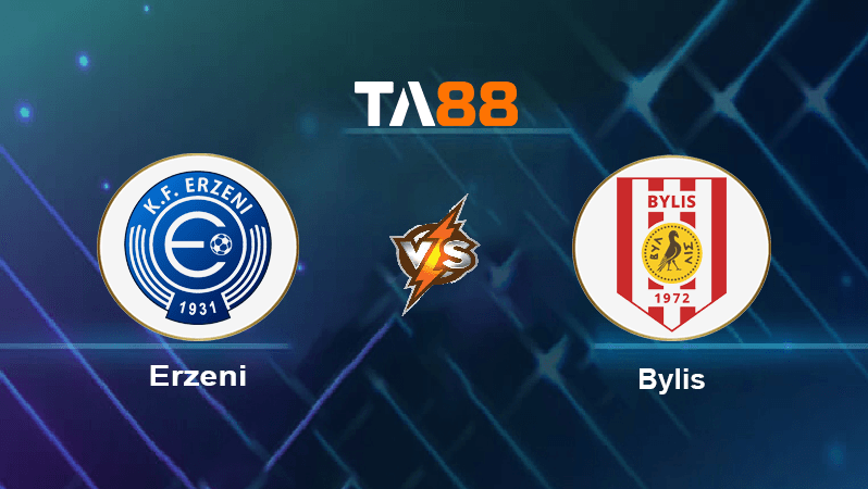 TA88 Soi kèo nhận định Erzeni vs Bylis, 19h00 ngày 22/12/2022