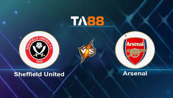 TA88 Soi kèo nhận định Sheffield United vs Arsenal, 03h00 ngày 05/03/2024