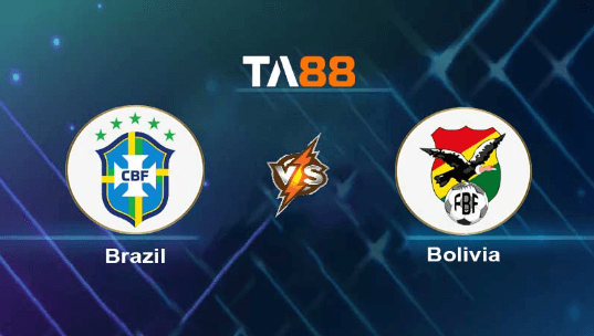 TA88 Soi kèo nhận định Brazil vs Bolivia, 07h45 ngày 09/09/2023