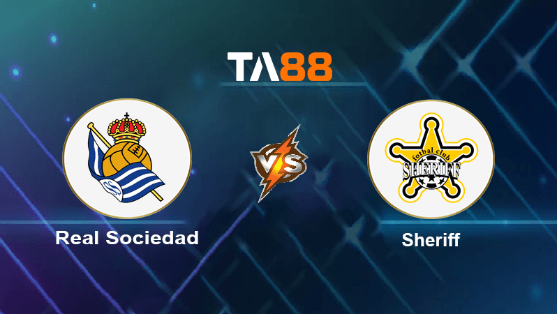 TA88 Soi kèo nhận định Real Sociedad vs Sheriff, 02h00 ngày 14/10/2022