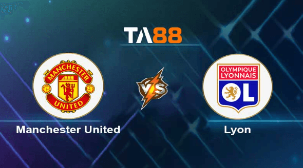 TA88 Soi kèo nhận định Manchester United vs Olympique Lyonnais, 20h00 ngày 19/07/2023