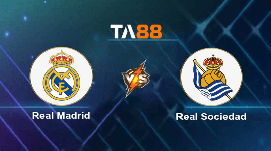 TA88 Soi kèo nhận định Real Madrid vs Real Sociedad, 02h00 ngày 18/09/2023