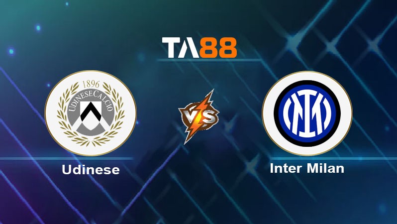 TA88 Soi kèo nhận định Udinese vs Inter Milan, 01h45 ngày 09/04/2024