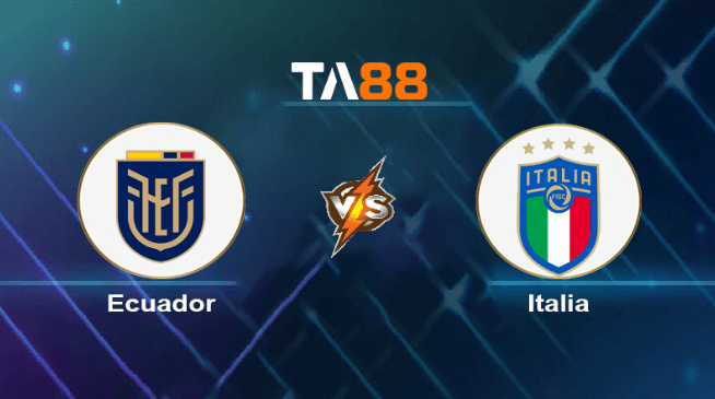 TA88 Soi kèo nhận định Ecuador vs Italia, 03h00 ngày 25/03/2024